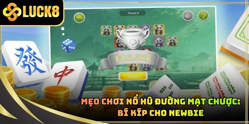 Mẹo Chơi Nổ Hũ Đường Mạt Chược: Bí Kíp Cho Newbie
