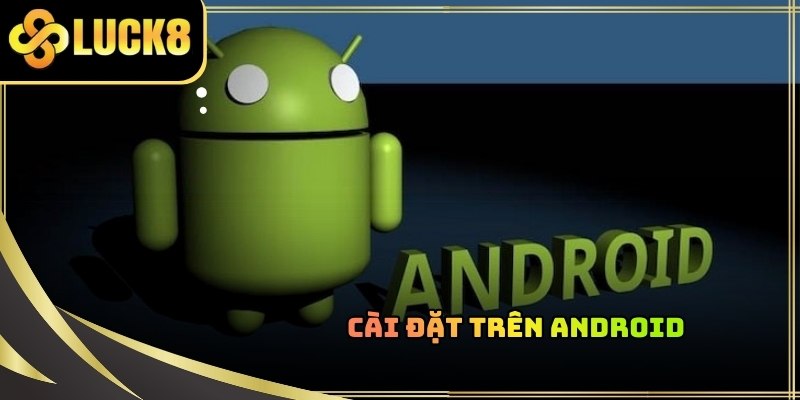 Tải app LUCK8 cho người chơi sử dụng các dòng máy như Samsung hay Oppo