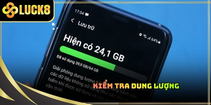 Kiểm tra bộ nhớ trống của điện thoại nhằm đảm bảo có đủ không gian lưu trữ